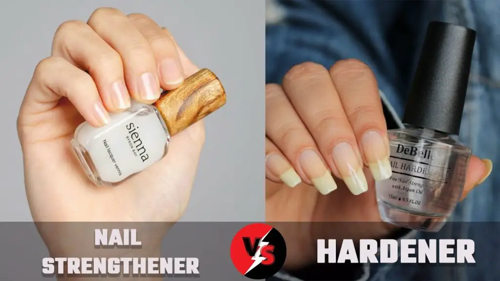 Nail Hardener vs Nail Strengthener